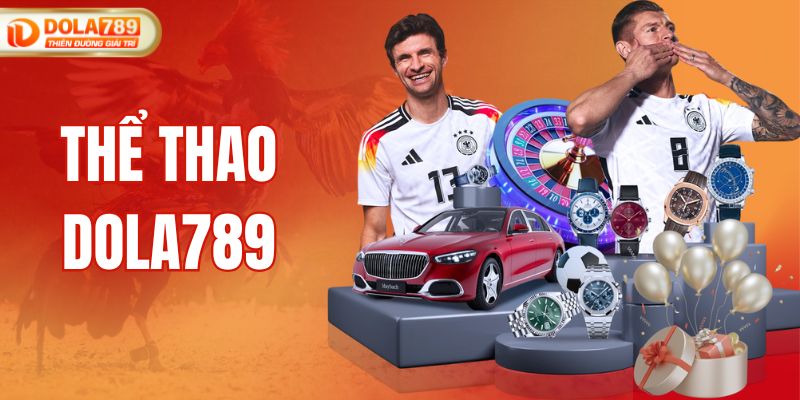 Thể Thao DOLA789 - Sảnh Cá Cược Đẳng Cấp Bật Nhất Hiện Nay