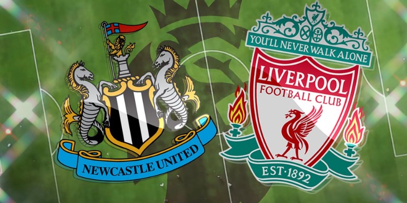 Đánh giá phong độ Liverpool vs Newcastle